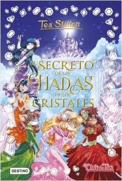 El secreto de las Hadas de los Cristales "(Tea Stilton. Libros especiales)"