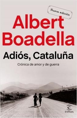 Adiós, Cataluña "Crónica de amor y de guerra". 