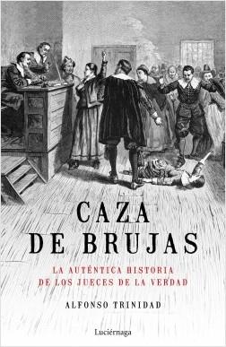 Caza de brujas "La auténtica historia de los jueces de la verdad"