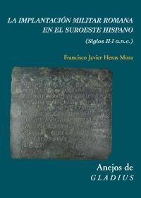 La implantación militar romana en el suroeste hispano. (Siglos II-I a.n.e.) . 