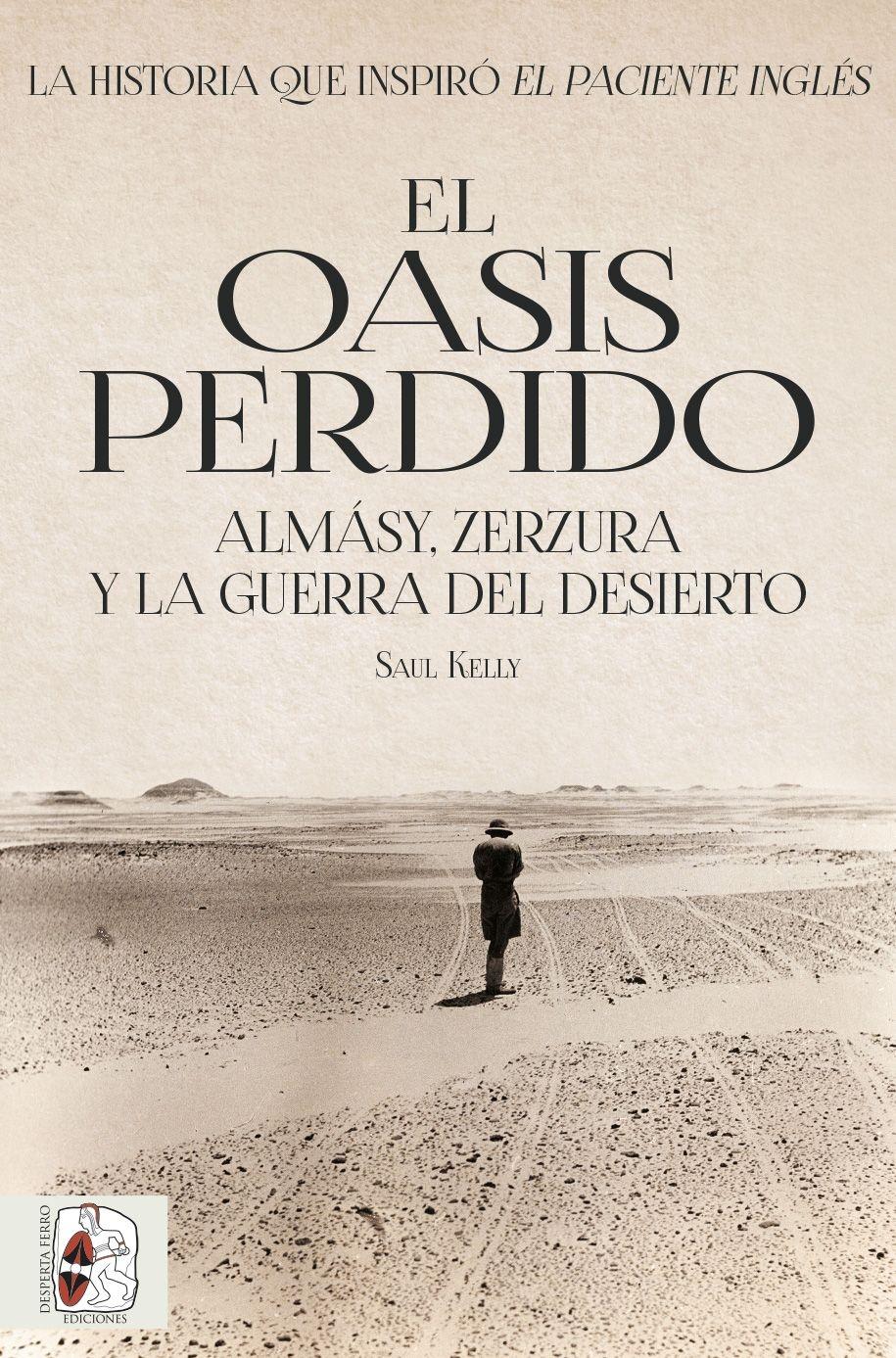 El oasis perdido "Almásy, Zerzura y la guerra del desierto"