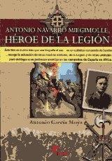 Antonio Navarro Miegimolle. Héroe de la legión. 