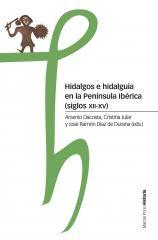 Hidalgos e hidalguía en la Península Ibérica (siglos XII-XV). .