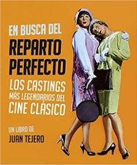 En busca del reparto perfecto. Los castings más legendarios del cine clásico.