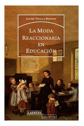 La moda reaccionaria en educación. 