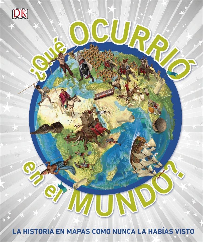 ¿Qué ocurrió en el mundo? "La historia en mapas como nunca la habías visto". 