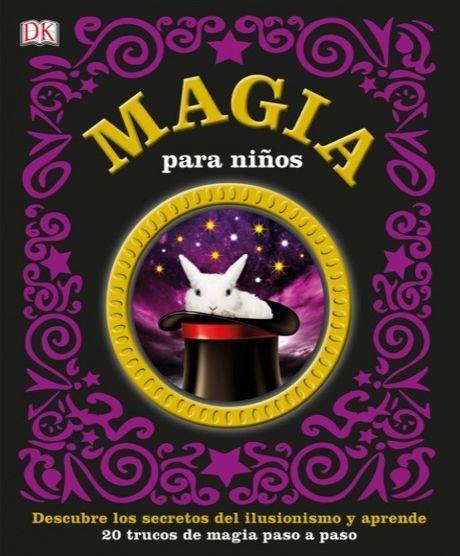 Magia para niños "Descubre los secretos del ilusionismo y aprende 20 trucos de magia paso a paso". 