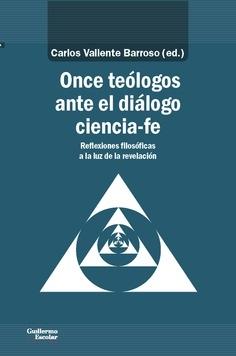 Once teólogos ante el diálogo ciencia-fe "Reflexiones filosóficas a la luz de la revelación"