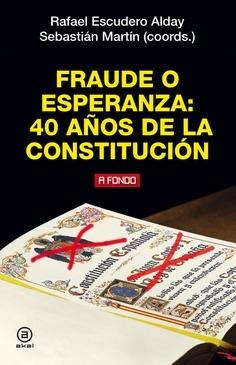 Fraude o esperanza: 40 años de la Constitución. 