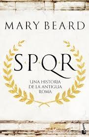 S.P.Q.R. Una historia de la Roma antigua.