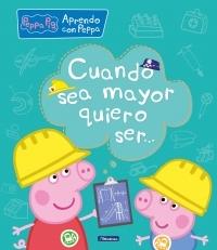 Cuando sea mayor quiero ser... "(Aprendo con Peppa Pig)".