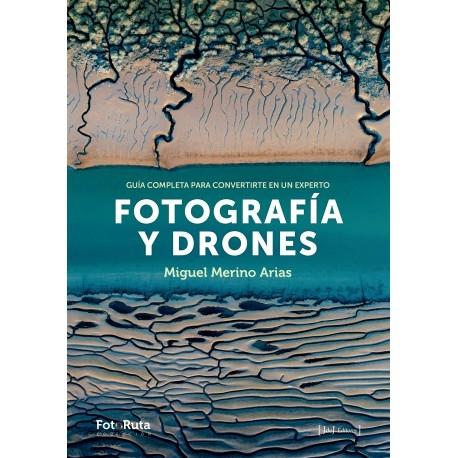 Fotografía y drones "Guía completa para convertirte en un experto".