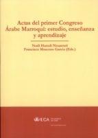 Actas del primer Congreso Árabe Marroquí: estudio, enseñanza y aprendizaje.