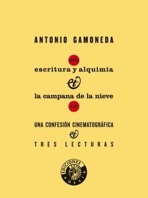 Escritura y alquimia / La campana de la nieve [Una confesión cinematográfica & Tres lecturas] "Libro + CD. Incluye DVD con la película documental". 