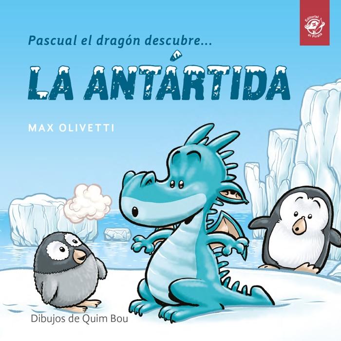 Pascual el dragón descubre... La Antártida