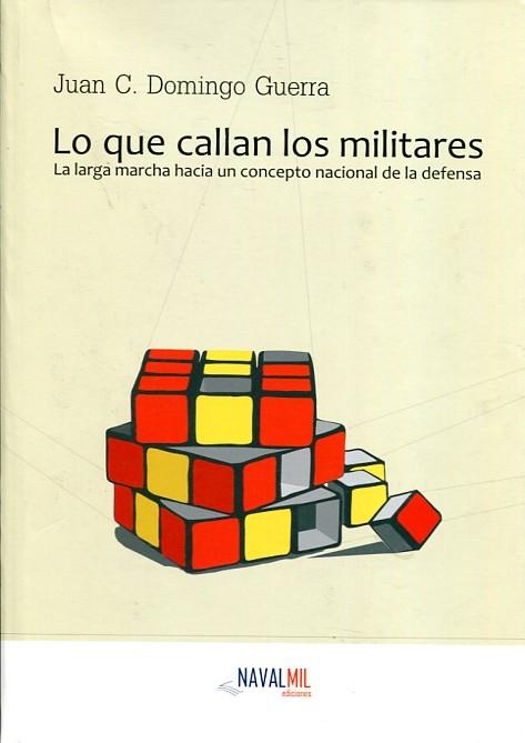 Lo que callan los militares. La larga marcha hacia un concepto nacional de la defensa