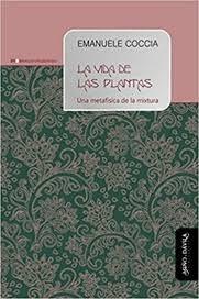 La vida de las plantas "Una metafísica de la mixtura". 