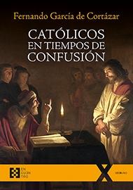 Católicos en tiempos de confusión. 