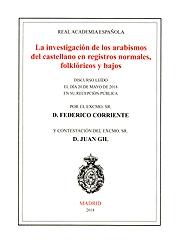 La investigación de los arabismos del castellano en registros normales, folklóricos y bajos "Discurso leído el día 20 de mayo de 2018"