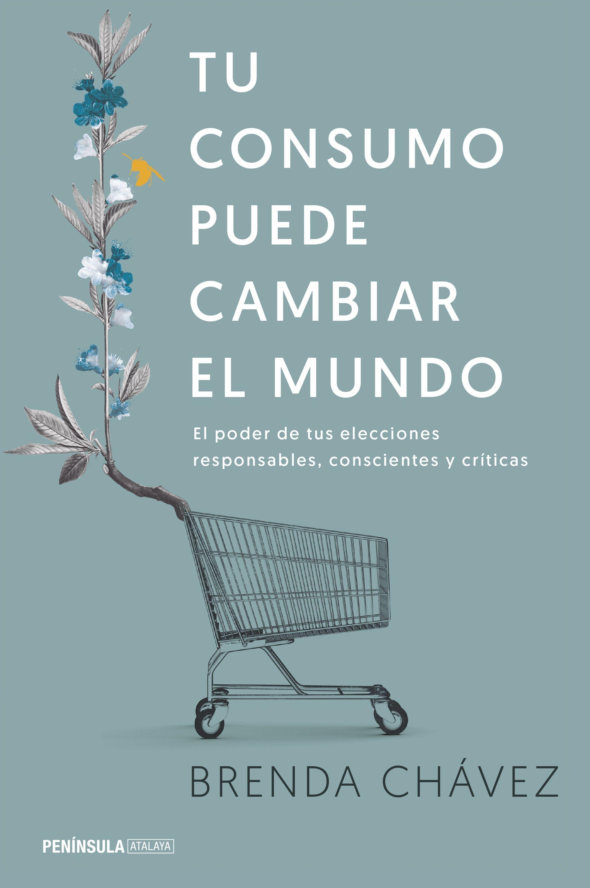 Tu consumo puede cambiar el mundo "El poder de tus elecciones responsables, conscientes y críticas". 