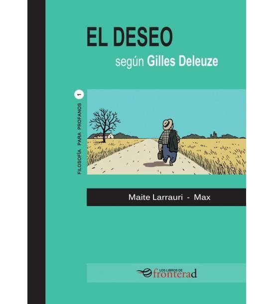 El deseo según Gilles Deleuze.