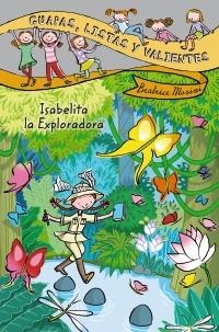 Guapas, listas y valientes - 5. Isabelita la exploradora. 