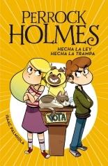 Hecha la ley, hecha la trampa "(Perrock Holmes - 10)".