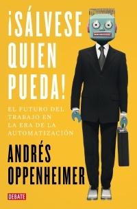 ¡Sálvese quien pueda! "El futuro del trabajo en la era de la automatización".