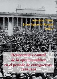 Democracia y control de la opinión pública en el periodo de entreguerras, 1913-1939. 