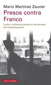 Presos contra Franco "Lucha y militancia política en las cárceles del tardofranquismo". 