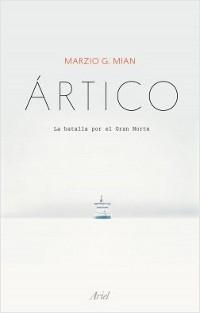 Artico. La batalla por el Gran Norte