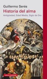 Historia del alma. Antigüedad, Edad Media, Siglo de Oro.
