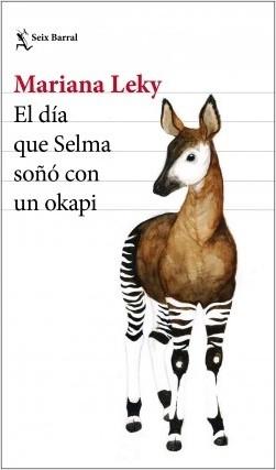 El día que Selma soñó con un okapi. 