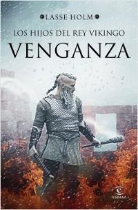 Los hijos del rey vikingo - 1: Venganza