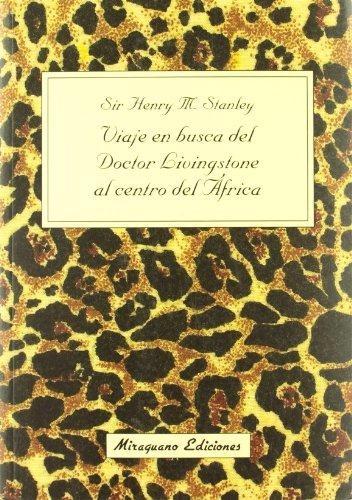 Viaje en busca del Doctor Livingstone al centro del África.