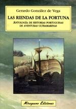 Las riendas de la fortuna. Antología de historias portuguesas de aventuras ultramarinas. 