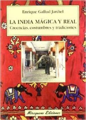 La India mágica y real "Creencias, costumbres y tradiciones"