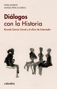 Diálogos con la historia. Ricardo García Cárcel y el oficio de historiador