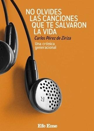 No olvides las canciones que te salvaron la vida: una crónica generacional . 