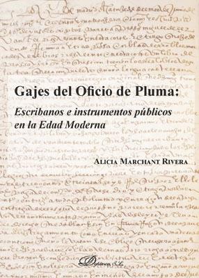 Gajes del oficio de pluma "Escribanos e instrumentos públicos en la Edad Moderna". 