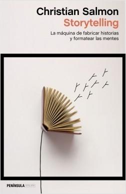 Storytelling. La máquina de fabricar historias y formatear las mentes.