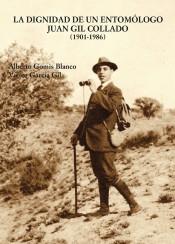 La dignidad de un entomólogo. Juan Gil Collado (1901-1986)