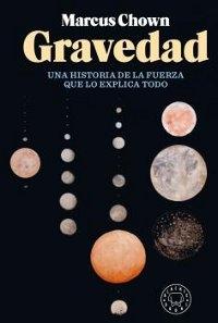 Gravedad "Una historia de la fuerza que lo explica todo"