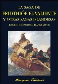 La saga de Fridthjóf el valiente y otras sagas islandesas. 