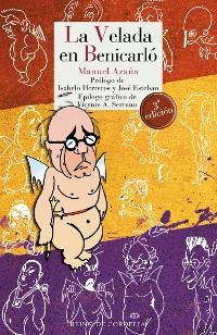 La velada de Benicarló. Diario de la guerra de España "Incluye un apéndice gráfico sobre la vida del propio Azaña". 