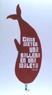 Cómo meter una ballena en una maleta.