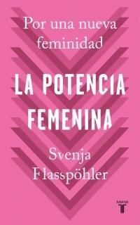 La potencia femenina "Por una nueva feminidad"