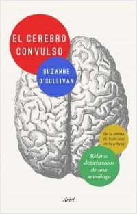 El cerebro convulso. Relatos detectivescos de una neuróloga. 