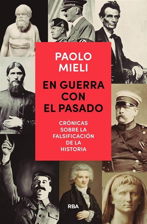 En guerra con el pasado "Crónicas sobre la falsificación de la Historia".
