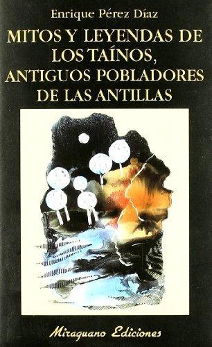 MItos y leyendas de los Taínos, antiguos pobladores de Las Antillas